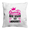 Queens Are Born in August Throw Pillow