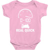 0 100 real quick Baby Onesie