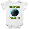 there is no planet  b earth day Baby Onesie