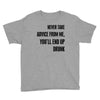 never take advice from me Youth Tee
