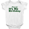 kiss me it's me birthday Baby Onesie