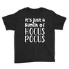 it's just a bunch of hocus pocus Youth Tee