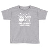 owl always love you Toddler T-shirt