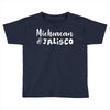 michoacan and jalisco Toddler T-shirt