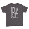hola ladies   cool hip funny Youth Tee