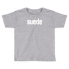 suede new Toddler T-shirt