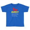 you matter Toddler T-shirt