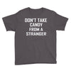 don't take candy from a stranger Youth Tee
