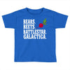 bears beets battlestar galactica Toddler T-shirt