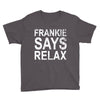 Frankie Says Relax Youth Tee