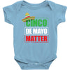 cinco de mayo  drunk lives matter Baby Onesie