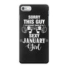 sorry this guy is already taken by a super sexy  january girl iPhone 7 Case
