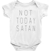 Not Today Satan Baby Onesie