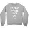 i'm dead wanna hook up american horror story Crewneck Sweatshirt