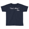 that's what she said quote white logo Toddler T-shirt
