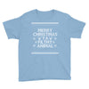 merry christmas ya filthy animal Youth Tee