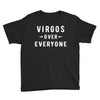 Virgos Over Everyone Youth Tee