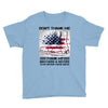 Veteran Don't Thank Me Thank My Brothers &amp; Sister Youth Tee