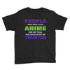 people who don't like anime are not real and should not be trusted Youth Tee