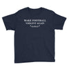 make football violent again Youth Tee