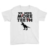 We Need More Teeth Youth Tee