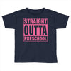 straight outta preschool Toddler T-shirt