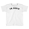 ew david Toddler T-shirt
