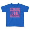 straight outta preschool Toddler T-shirt