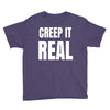 creep it real Youth Tee