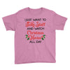i just want to bake stuff and watch christmas movies all day Youth Tee
