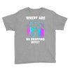 where are we dropping boys Youth Tee