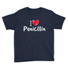 I love Penicillin Youth Tee