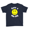 have a nice day Youth Tee