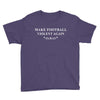make football violent again Youth Tee
