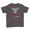 have no fear the mechanical engineer is here Youth Tee