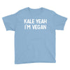 kale yeah i'm vegan Youth Tee