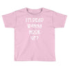 i'm dead wanna hook up american horror story Toddler T-shirt