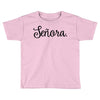 senora Toddler T-shirt