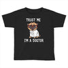 trust me i'm a dogtor Toddler T-shirt