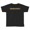 badassy Toddler T-shirt