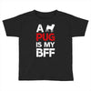 a pug is my bff Toddler T-shirt