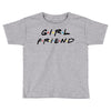 girlfriend friends tv show parody Toddler T-shirt
