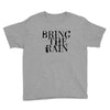BRING THE RAIN Youth Tee