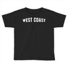 west coast Toddler T-shirt