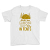 dude that camp trip in tents funny Youth Tee