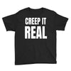 creep it real Youth Tee