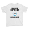 sarcastic comment loading Youth Tee