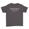 make football violent again Youth Tee