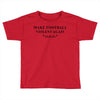 make football violent again Toddler T-shirt