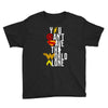 you can't save the world alone Youth Tee